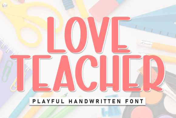 Discover the Whimsical Charm of the Love Teacher Font