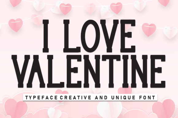 The Charisma of I Love Valentine in Modern Typography